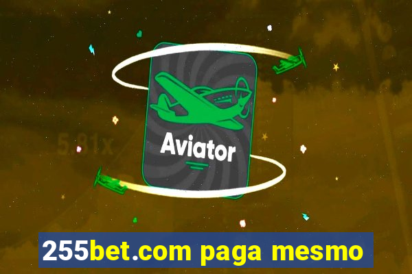 255bet.com paga mesmo